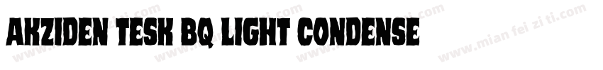 AKZIDEN TESK BQ LIGHT CONDENSED字体转换